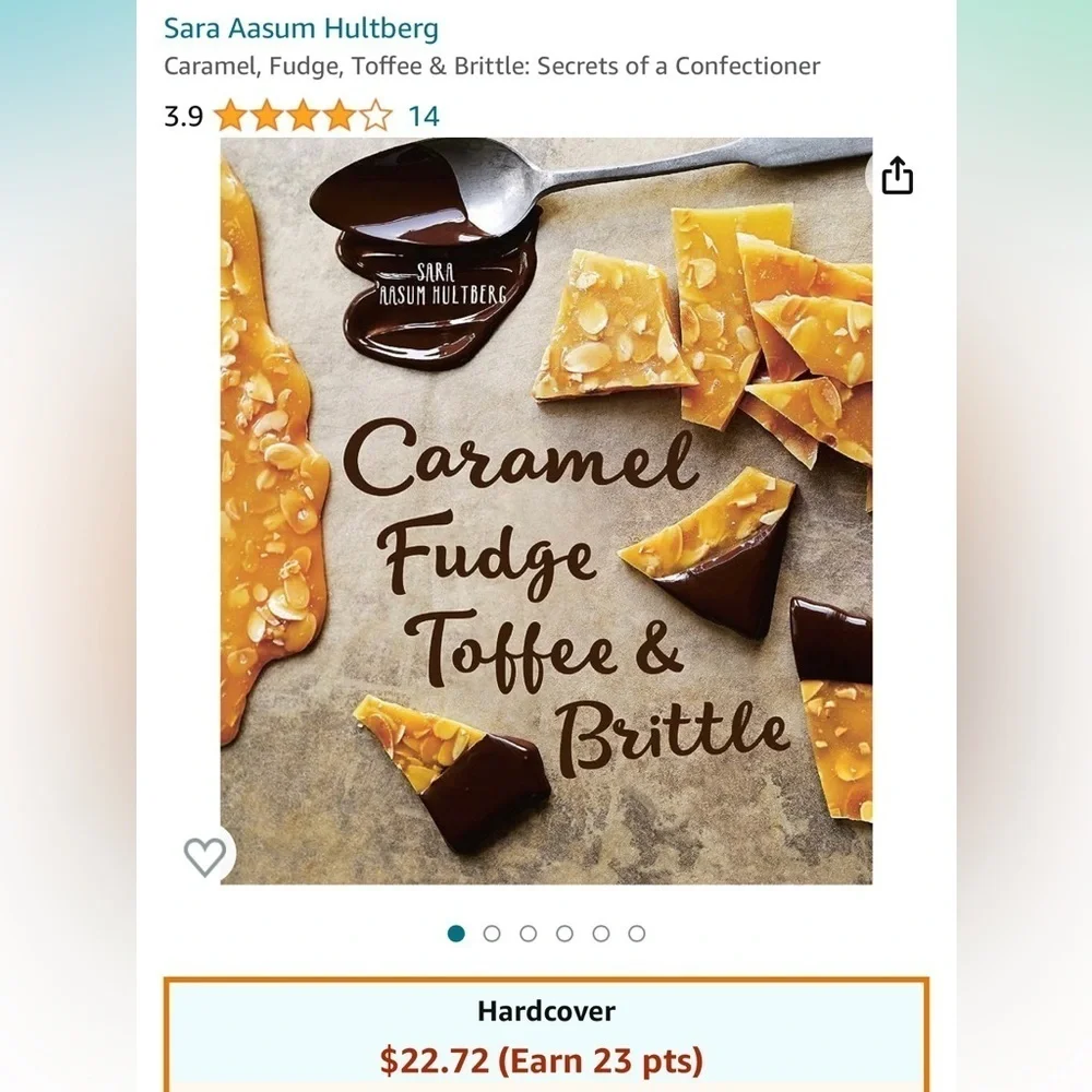 Sara Aasum Hultberg Caramel, Fudge, Toffee & Brittle: Secrets of a Confectioner